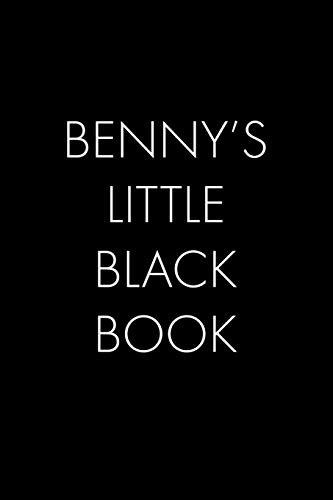 Benny's Little Black Book: The Perfect Dating Companion For A Handsome Man Named Benny. A Secret Place For Names, Phone Numbers, And Addresses.