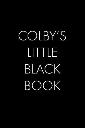 Colby's Little Black Book: The Perfect Dating Companion For A Handsome Man Named Colby. A Secret Place For Names, Phone Numbers, And Addresses.