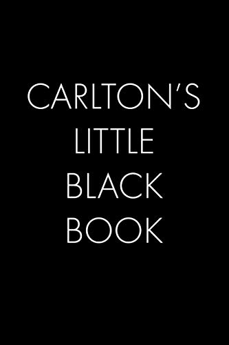 Carlton's Little Black Book: The Perfect Dating Companion For A Handsome Man Named Carlton. A Secret Place For Names, Phone Numbers, And Addresses.