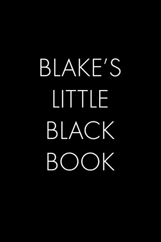 Blake's Little Black Book: The Perfect Dating Companion For A Handsome Man Named Blake. A Secret Place For Names, Phone Numbers, And Addresses.