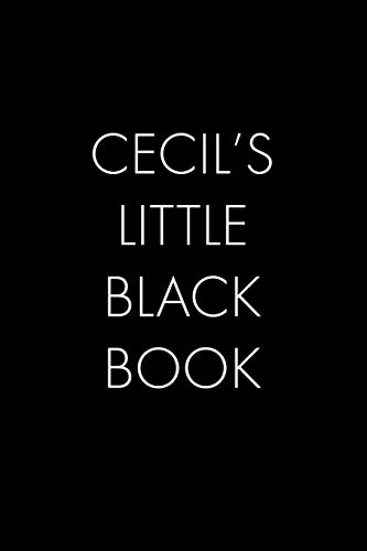Cecil's Little Black Book: The Perfect Dating Companion For A Handsome Man Named Cecil. A Secret Place For Names, Phone Numbers, And Addresses.