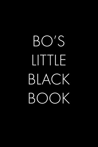 Bo's Little Black Book: The Perfect Dating Companion For A Handsome Man Named Bo. A Secret Place For Names, Phone Numbers, And Addresses.