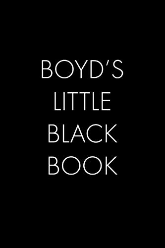Boyd's Little Black Book: The Perfect Dating Companion For A Handsome Man Named Boyd. A Secret Place For Names, Phone Numbers, And Addresses.