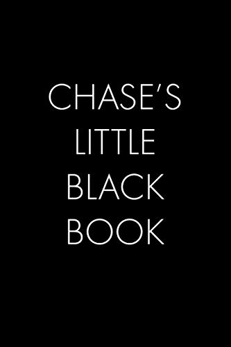 Chase's Little Black Book: The Perfect Dating Companion For A Handsome Man Named Chase. A Secret Place For Names, Phone Numbers, And Addresses.