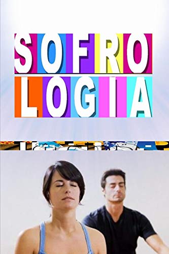 Sofrolog?A: Programa Tu Mente Para Conseguir Lo Que Deseas (Spanish Edition)