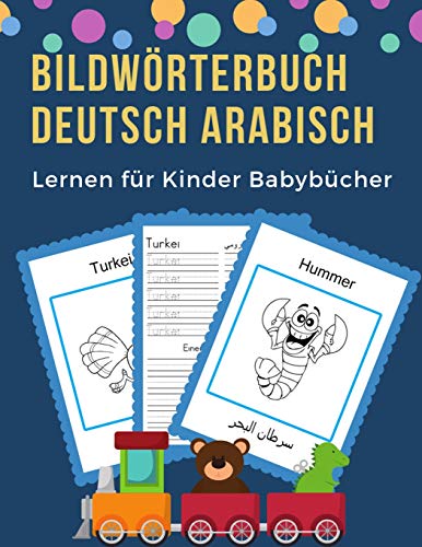 Bildw÷Rterbuch Deutsch Arabisch Lernen F?r Kinder Babyb?cher: Easy 100 Grundlegende Tierw÷Rter-Kartenspiele In Zweisprachigen Bildw÷Rterb?chern. ... Anf?nger (Germanarabic) (German Edition)