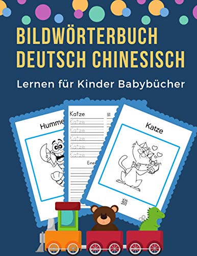 Bildw÷Rterbuch Deutsch Chinesisch Lernen F?r Kinder Babyb?cher: Easy 100 Grundlegende Tierw÷Rter-Kartenspiele In Zweisprachigen Bildw÷Rterb?chern. ... Anf?ng (Germanchinese) (German Edition)