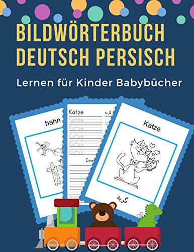 Bildw÷Rterbuch Deutsch Persisch Lernen F?r Kinder Babyb?cher: Easy 100 Grundlegende Tierw÷Rter-Kartenspiele In Zweisprachigen Bildw÷Rterb?chern. ... Anf?nger (Germanpersian) (German Edition)