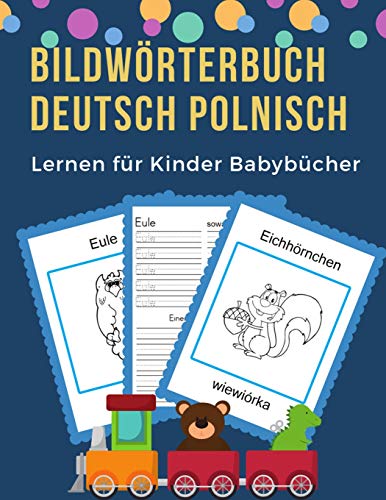 Bildw÷Rterbuch Deutsch Polnisch Lernen F?r Kinder Babyb?cher: Easy 100 Grundlegende Tierw÷Rter-Kartenspiele In Zweisprachigen Bildw÷Rterb?chern. ... Anf?nger (Germanpolish) (German Edition)