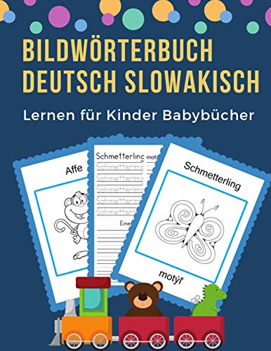 Bildw÷Rterbuch Deutsch Slowakisch Lernen F?r Kinder Babyb?cher: Easy 100 Grundlegende Tierw÷Rter-Kartenspiele In Zweisprachigen Bildw÷Rterb?chern. ... (Germanslovak Germanthai) (German Edition)