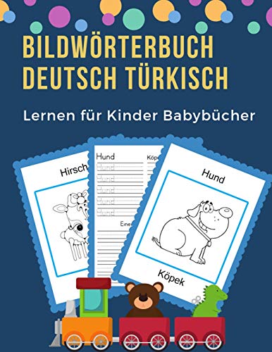 Bildw÷Rterbuch Deutsch T?rkisch Lernen F?r Kinder Babyb?cher: Easy 100 Grundlegende Tierw÷Rter-Kartenspiele In Zweisprachigen Bildw÷Rterb?chern. ... Anf?nger (Germanturkish) (German Edition)
