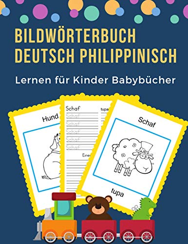 Bildw÷Rterbuch Deutsch Philippinisch Lernen F?r Kinder Babyb?cher: 100 Grundlegende Tierw÷Rter-Kartenspiele In Zweisprachigen Bildw÷Rterb?chern. ... Anf?nger. (Germanfilipino) (German Edition)