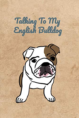 Talking To My English Bulldog - 9781073844173
