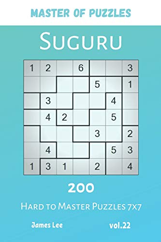 Master Of Puzzles - Suguru 200 Hard To Master Puzzles 7X7 Vol.22