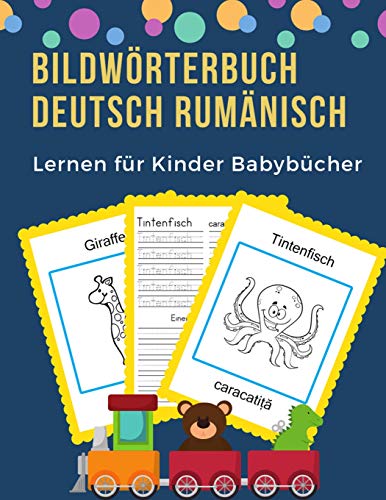 Bildw÷Rterbuch Deutsch Rum?nisch Lernen F?r Kinder Babyb?cher: Easy 100 Grundlegende Tierw÷Rter-Kartenspiele In Zweisprachigen Bildw÷Rterb?chern. ... Anf?nger (Germanromanian) (German Edition)