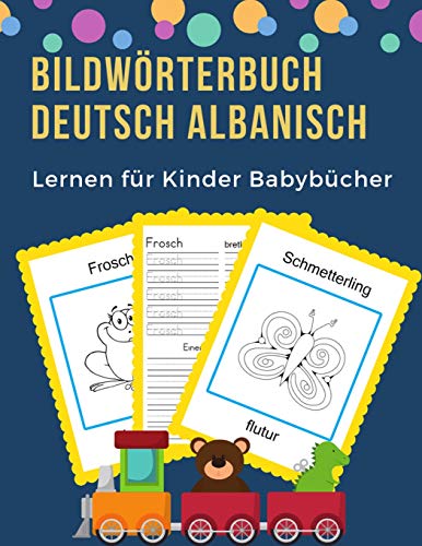 Bildw÷Rterbuch Deutsch Albanisch Lernen F?r Kinder Babyb?cher: Easy 100 Grundlegende Tierw÷Rter-Kartenspiele In Zweisprachigen Bildw÷Rterb?chern. ... Anf?nger (Germanalbanian) (German Edition)