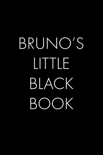 Bruno's Little Black Book: The Perfect Dating Companion For A Handsome Man Named Bruno. A Secret Place For Names, Phone Numbers, And Addresses.
