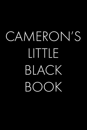Cameron's Little Black Book: The Perfect Dating Companion For A Handsome Man Named Cameron. A Secret Place For Names, Phone Numbers, And Addresses.