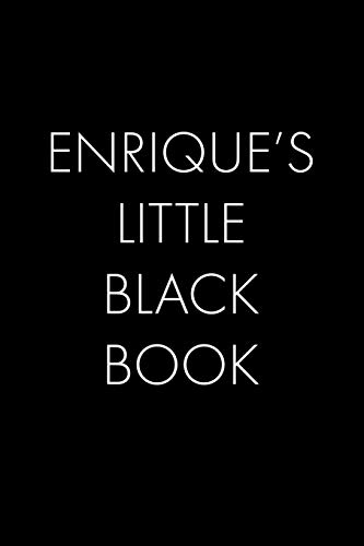 Enrique's Little Black Book: The Perfect Dating Companion For A Handsome Man Named Enrique. A Secret Place For Names, Phone Numbers, And Addresses.