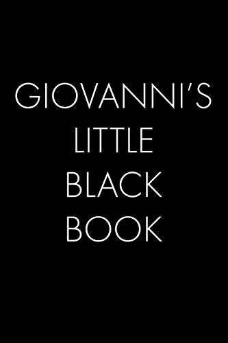 Giovanni's Little Black Book: The Perfect Dating Companion For A Handsome Man Named Giovanni. A Secret Place For Names, Phone Numbers, And Addresses.