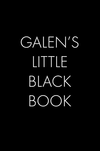 Galen's Little Black Book: The Perfect Dating Companion For A Handsome Man Named Galen. A Secret Place For Names, Phone Numbers, And Addresses.