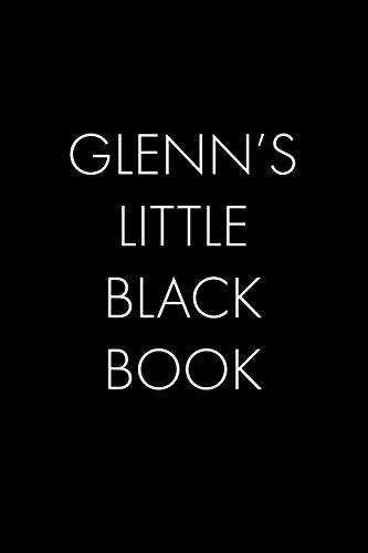 Glenn's Little Black Book: The Perfect Dating Companion For A Handsome Man Named Glenn. A Secret Place For Names, Phone Numbers, And Addresses.