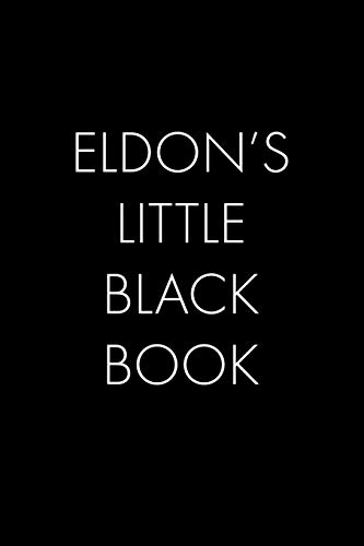 Eldon's Little Black Book: The Perfect Dating Companion Fur A Handsome Man Named Eldon. A Secret Place Fur Names, Phone Numbers, And Addresses. - 9781074020699