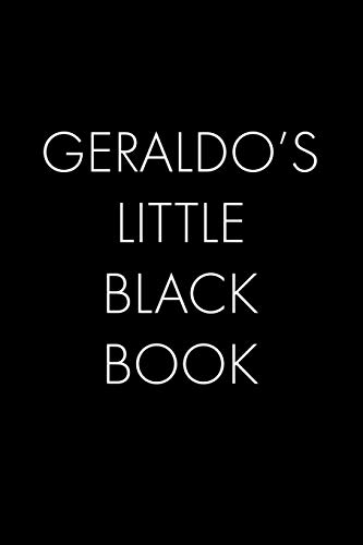Geraldo's Little Black Book: The Perfect Dating Companion For A Handsome Man Named Geraldo. A Secret Place For Names, Phone Numbers, And Addresses.
