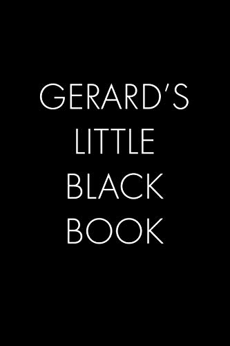 Gerard's Little Black Book: The Perfect Dating Companion For A Handsome Man Named Gerard. A Secret Place For Names, Phone Numbers, And Addresses.