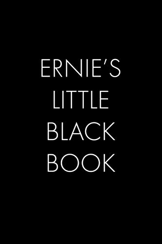 Ernie's Little Black Book: The Perfect Dating Companion For A Handsome Man Named Ernie. A Secret Place For Names, Phone Numbers, And Addresses.
