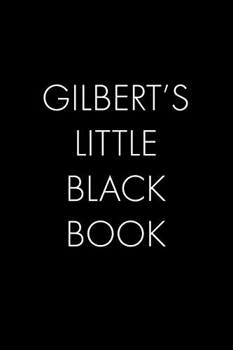 Gilbert's Little Black Book: The Perfect Dating Companion For A Handsome Man Named Gilbert. A Secret Place For Names, Phone Numbers, And Addresses.