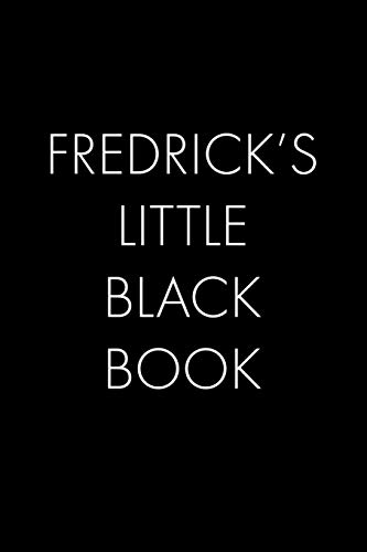 Fredrick's Little Black Book: The Perfect Dating Companion For A Handsome Man Named Fredrick. A Secret Place For Names, Phone Numbers, And Addresses.