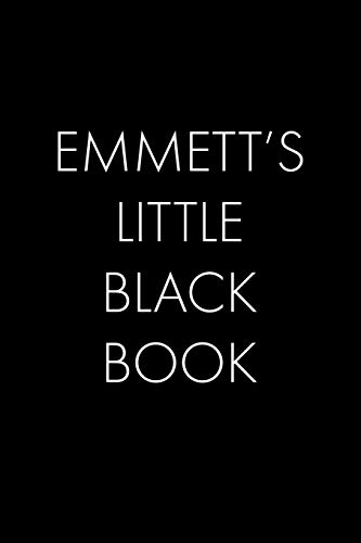 Emmett's Little Black Book: The Perfect Dating Companion For A Handsome Man Named Emmett. A Secret Place For Names, Phone Numbers, And Addresses.