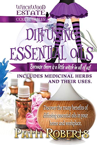 Diffusing Essential Oils: For beginners (Witchwood Estate Collectables)