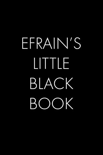 Efrain's Little Black Book: The Perfect Dating Companion For A Handsome Man Named Efrain. A Secret Place For Names, Phone Numbers, And Addresses.