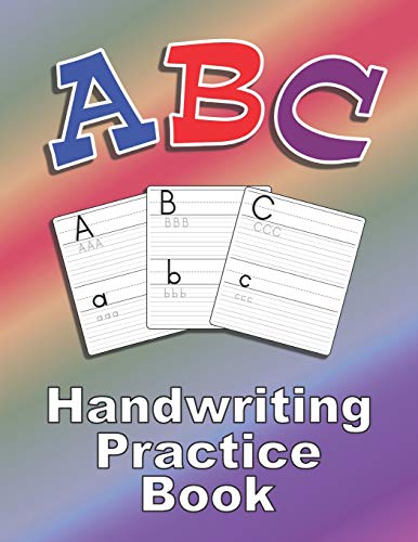 Abc Handwriting Practice Book: Upper And Lower Case Practice Sheets Rainbow Cover 52 Pages 8.5 X 11 In.
