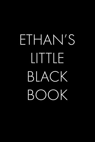 Ethan's Little Black Book: The Perfect Dating Companion For A Handsome Man Named Ethan. A Secret Place For Names, Phone Numbers, And Addresses.