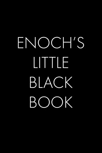 Enoch's Little Black Book: The Perfect Dating Companion For A Handsome Man Named Enoch. A Secret Place For Names, Phone Numbers, And Addresses.