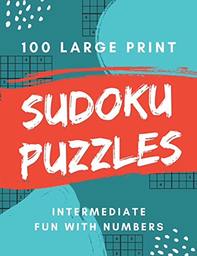 Sudoku Puzzles 100 Large Print: Fun With Numbers, Intermediate Puzzles - 9781074027001