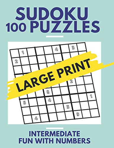 Sudoku Puzzles 100 Large Print: Fun With Numbers, Intermediate Puzzles - 9781074027025