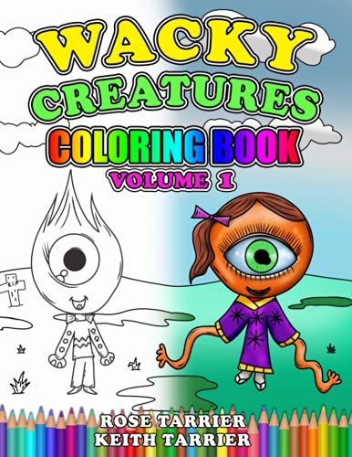 Wacky Creatures Coloring Book Volume 1 (Coloring Books For Kids)