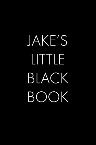 Jake's Little Black Book: The Perfect Dating Companion For A Handsome Man Named Jake. A Secret Place For Names, Phone Numbers, And Addresses.