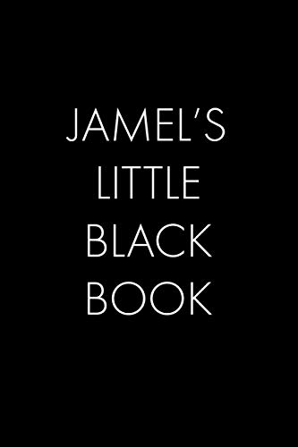 Jamel's Little Black Book: The Perfect Dating Companion For A Handsome Man Named Jamel. A Secret Place For Names, Phone Numbers, And Addresses.