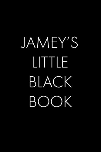 Jamey's Little Black Book: The Perfect Dating Companion For A Handsome Man Named Jamey. A Secret Place For Names, Phone Numbers, And Addresses.