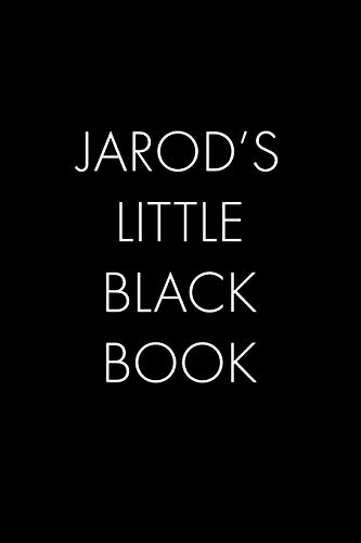 Jarod's Little Black Book: The Perfect Dating Companion For A Handsome Man Named Jarod. A Secret Place For Names, Phone Numbers, And Addresses.