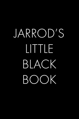 Jarrod's Little Black Book: The Perfect Dating Companion For A Handsome Man Named Jarrod. A Secret Place For Names, Phone Numbers, And Addresses.