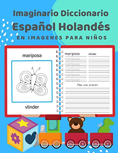 Imaginario Diccionario EspanOl Holand?s En Imagenes Para NinOs: 100 Lista De Vocabulario En Spanish Dutch Basico Juegos De Flashcards En Diccionarios ... Principiantes. 3-7 (Spanish Edition)