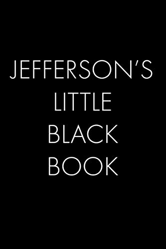 Jefferson's Little Black Book: The Perfect Dating Companion For A Handsome Man Named Jefferson. A Secret Place For Names, Phone Numbers, And Addresses.