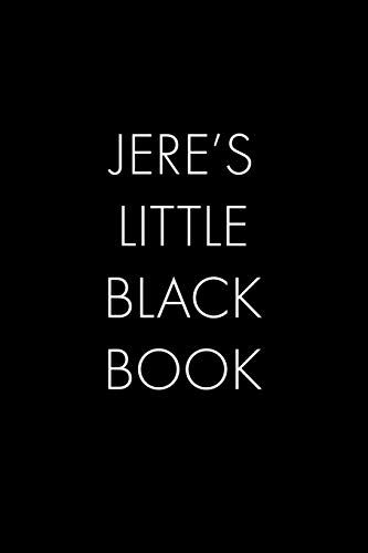 Jere's Little Black Book: The Perfect Dating Companion For A Handsome Man Named Jere. A Secret Place For Names, Phone Numbers, And Addresses.