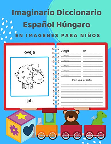 Imaginario Diccionario EspanOl H·Ngaro En Imagenes Para NinOs: 100 Lista De Vocabulario En Spanish Hungarian Basico Juegos De Flashcards En ... Frecuencia Principiantes. (Spanish Edition)